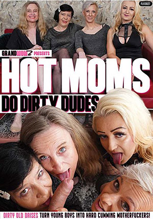 Hot Moms Do Dirty Dudes