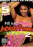 Fill My Indian Pussy Full Of Cum 2 (5 Disc Set)