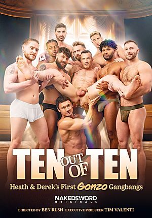 Ten Out Of Ten: Heath & Derek's First Gonzo Gangbangs