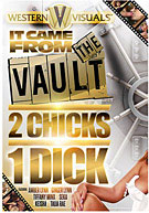 It Came From The Vault 2 Chicks 1 Dick