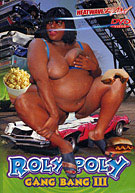 Roly Poly Gang Bang 3