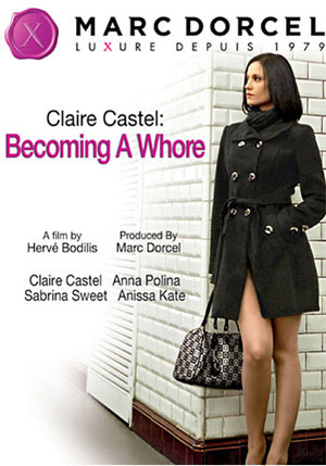 Claire Castel: Becoming A Whore