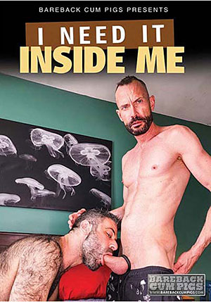 I Need It Inside Me 1