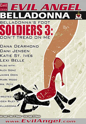 Belladonna^ste;s Foot Soldiers 3: Don^ste;t Tread On Me