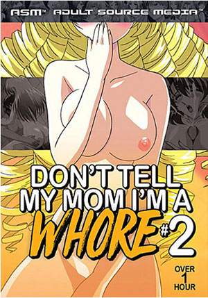 Don't Tell My Mom I'm A Whore 2