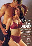 You Can Last Longer: Solutionsfor Ejaculatory Control