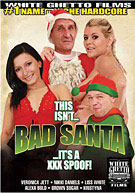 This Isn't Bad Santa It's A XXX Spoof