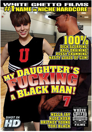 My Daughter's Fucking A Black Man! 7