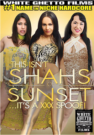 This Isn't Shahs Of Sunset It's A XXX Spoof