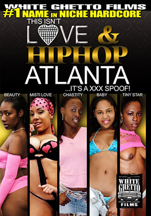 This Isn't Love And Hip Hop Atlanta It's A XXX Spoof