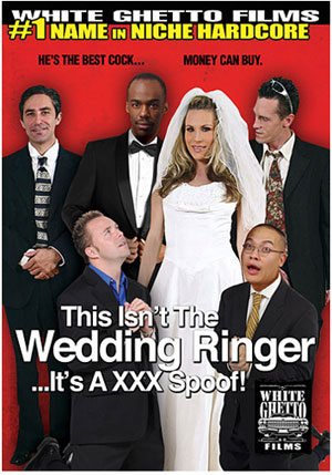 This Isn't The Wedding Ringer It's A XXX Spoof