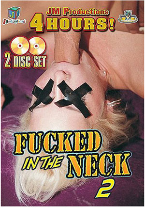 Fucked In The Neck 2 (2 Disc Set)