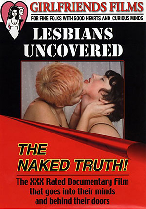 Lesbians Uncovered: The Naked Truth