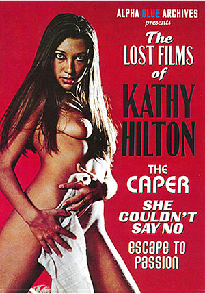 The Lost Films Of Kathy Hilton