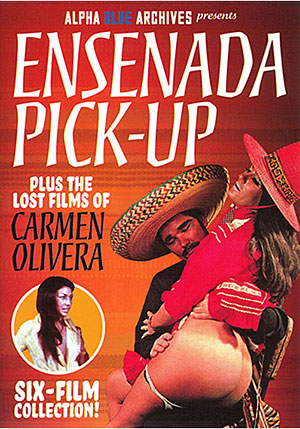 Ensenada Pick-Up Plus The Lost Films Of Carmen Olivera