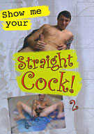 Show Me Your Straight Cock! 2