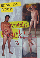 Show Me Your Straight Cock! 3