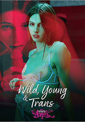 Wild Young ^amp; Trans