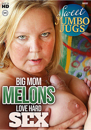 Big Mom Melons Love Hard Sex