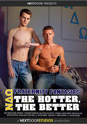 Fraternity Fantasies: The Hotter, The Better